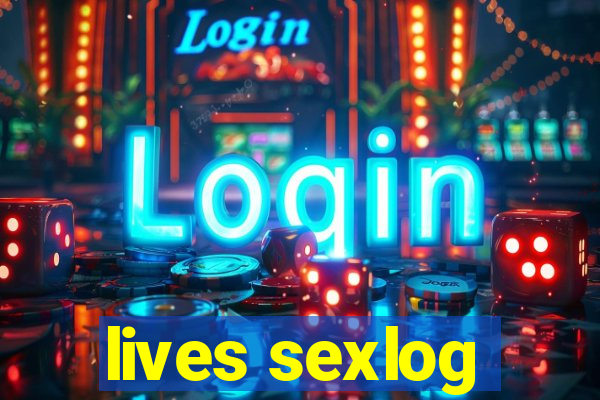 lives sexlog